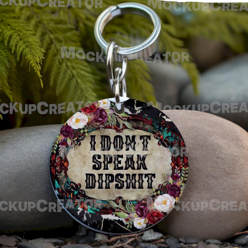 I don’t speak dipshit keychain