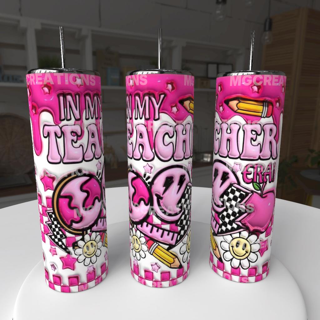 In my Teacher Era Tumbler