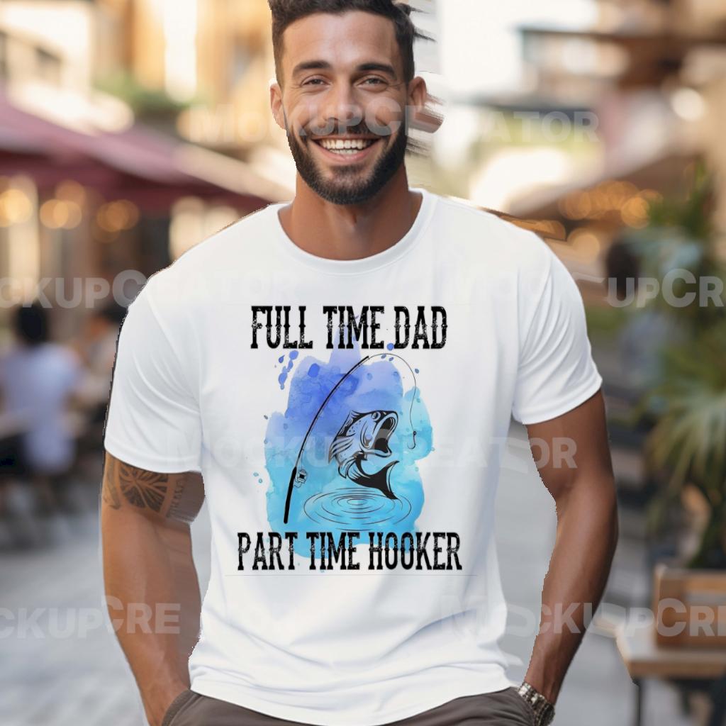 Full time dad part time Hooker
