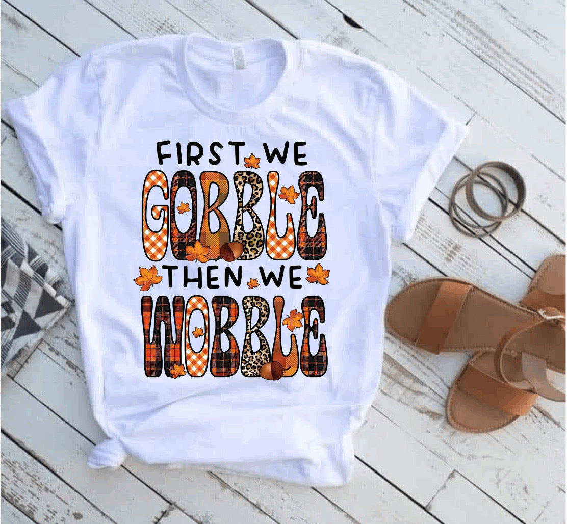 Gobble then we Wobble