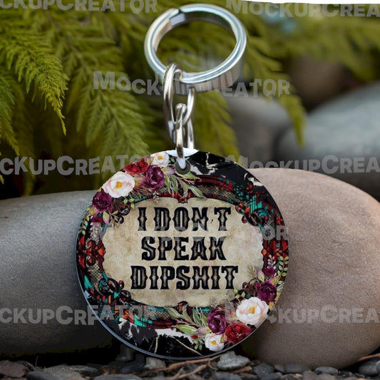 I don’t speak dipshit keychain